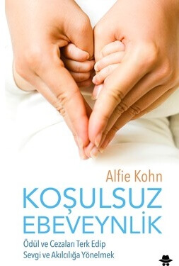 Koşulsuz Ebeveynlik kitabı