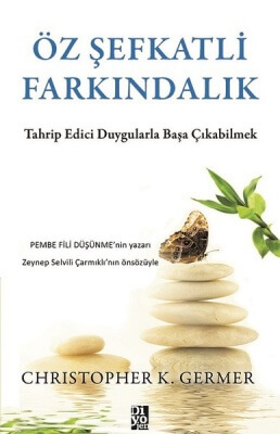 Öz Şefkatli Farkındalık | Christopher Germer