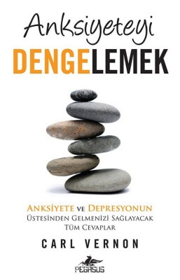 Anksiyeteyi Dengelemek | Carl Vernon